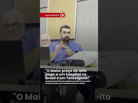 "O Maior preço de leito pago a um hospital no Brasil é em Teresópolis!" Disse Leonardo Vasconcellos